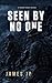 Ghost Nine: Seen by No One: Author’s Preferred Edition