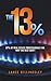 The 13%: 87% of real estate professionals fail. Why the rest don’t.