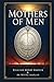 Mothers of Men: A wartime romance with love, conscience, betrayal, and forgiveness, moving from Vienna to France during the Great War's private and public storms