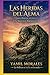 las heridas del alma un nuevo amanecer: la belleza se halla en la nada (Spanish Edition)