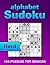 Sudoku with Letters Puzzle Book for seniors: 120 Hard Large Print Puzzles to Boost Memory, Focus and Relaxation, Wordoku / Alphabet Sudoku, (with Solutions) One Puzzle per Page