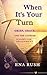 When It’s Your Turn: Grief, Grace, and the Courage to Accept Your Assignment