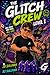 The Glitch Crew by J.B. Sullivan