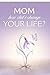Mom, How Did I Change Your Life? : A Powerful Guided Journal Designed to Help Mothers Reflect Deeply, Strengthen Their Voice, and Rediscover Joy in Raising a Child with a Disability