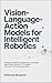 Vision-Language-Action Models for Intelligent Robotics: Designing, Training, and Deploying Multimodal Agents with OpenVLA, RT-2 Insights, and Chain-of-Thought Reasoning