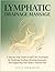 Lymphatic Drainage Massage: A Step-by-Step Guide to Self-Care Techniques for Reducing Swelling, Boosting Immunity, and Supporting Your Body's Natural Flow (The Lymphatic Drainage Series)