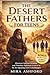 THE DESERT FATHERS FOR TEENS: Discover Ancient Wisdom and Timeless Spiritual Lessons for Navigating Life’s Challenges