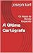 A Última Cartógrafa: Os Mapas do Mundo Esquecido (Portuguese Edition)