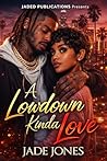 A Lowdown Kinda Love