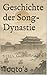 Geschichte der Song-Dynastie: Sieben Kaiserannalen (German Edition)
