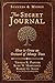 The Secret Journal: How to Grow an Orchard of Money Trees - A Success And Money Story