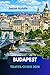 Budapest Travel Guide 2026: Discover the Hungarian Parliament Building, Soak in Széchenyi Baths, Explore Buda Castle, Fisherman’s Bastion & Danube River Cruises Like Never Before