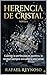 HERENCIA DE CRISTAL : Cuando la perfección se quiebra, la verdad siempre encuentra una salida (CRÓNICAS DEL SILENCIO nº 2) (Spanish Edition)