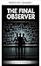 Der letzte Beobachter (Thriller / High-Concept) (German Edition)