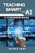 Teaching Smart with AI: For the English Classroom