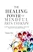 The Healing Power of Mindful Arts Therapy: A Gentle Path Back to Yourself Through Creativity and Mindfulness (Pathways to Purpose: Uncovering ... ... Resilience Through Mindful Arts Therapy)