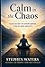 Calm in the Chaos by Stephen Waters