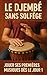 Le Djembé Sans Solfège: Jouer Ses Premières Musiques Dès le Jour 1 (French Edition)
