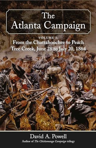 The Atlanta Campaign: Volume 3: From the Chattahoochee to Peach Tree Creek, June 28 to July 20, 1864 (Hardcover)