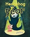 Hedgehog Vs. Fear