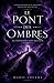 LE PONT DES OMBRES: La traversée sans retour (French Edition)