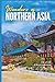 Wonders of Northern Asia: A Photo Collection of the City’s Most Beautiful Places to See – A Stunning Coffee Table Travel Photobook (Full-Color)