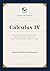 Calculus IV: Vector Analysis, Differential Forms, Manifolds, Distributions, Variational Methods, and the Analytic Foundations of Modern Mathematical Physics ... Course in Modern Mathematics Book 4)
