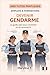 Devenir gendarme: Le guide clair pour s'orienter ou se reconvertir (MES TUTOS PRATIQUES) (French Edition)