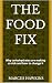 THE FOOD FIX: Why carbohydr...