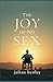 The Joy of No Sex: How Losing Your Libido Can Liberate You