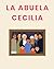 La abuela Cecilia (Spanish Edition)