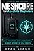 MESHCORE FOR ABSOLUTE BEGINNERS: Build Private Off-Grid LoRa Networks Without Internet or Cell Towers