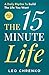 The 15 Minute Life (with a Free App) by Leo Chrenko