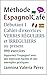 La méthode EspagnolCafé Débutant 1:VERBES RÉGULIERS et IRRÉGULIERS au présent: 999 exercices pour apprendre, conjuguer et parler espagnol au présent (French Edition)