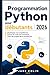 Programmation Python pour débutants 2026: Développez vos compétences, écrivez du code avec assurance, créez des projets dès le premier jour (French Edition)