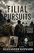 Filial Pursuits: The Third Novel of the Angry Heavens Tetralogy