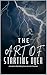 The Art of Starting Over: A Guide to Rebuilding Your Life with Purpose