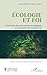 Ecologie et foi: Itinéraire de conversion écologique à la lumière de Laudato Si’ (Théologie Et Vie Politique de la Terre) (French Edition)