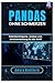 Pandas ohne Schmerzen: Datenbereinigung, -analyse und -berichterstattung für das Schiff (German Edition)