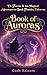 Eli Thorne & his Magical Adventure to Book Foundry Universe.: Book of Auroras