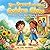The Secret of the Golden Glow: A Children's Story About Helping at Home and Honoring Your Parents