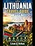 LITHUANIA TRAVEL GUIDE 2026: Discover Timeless Heritage, Scenic Landscapes, and Authentic Experience Off the beaten Path