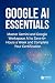 Google AI Essentials: From Beginner to Certified Pro: Master Gemini and Google Workspace AI to Save 6+ Hours a Week and Complete Your Certification (Tech Cert Academy Certification Prep Series)