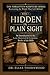 Hidden in Plain Sight: An Introduction to the Lost, Rejected & Forgotten Books of the Bible (THE FORGOTTEN SCRIPTURE SERIES: Recovering the Words They Left Behind)
