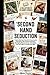 Second Hand Seduction: A Collection of 20 Hilarious & Heartfelt Short Stories for Divorced Women Reclaiming Their Spark