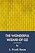 The Wonderful Wizard Of Oz: Classic Adventure On The Yellow Brick Road (Annotated)