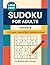 Large Print Sudoku for Adults — Volume 6: 300 Easy to Hard Puzzles with Complete Solutions