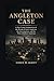 The Angleton Case: A True Crime Examination of the Death of Doris Angleton, the Investigation, and the Trial of Robert Angleton