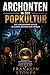 Archonten in der Popkultur: Die verborgenen Wesen in Filmen, Büchern und Spielen (German Edition)