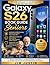 Galaxy S26 Book Guide for Seniors: Discover Hidden Features, Overcome Technology Frustration, and Transform Your Everyday Life with Simple Step-by-Step Guidance